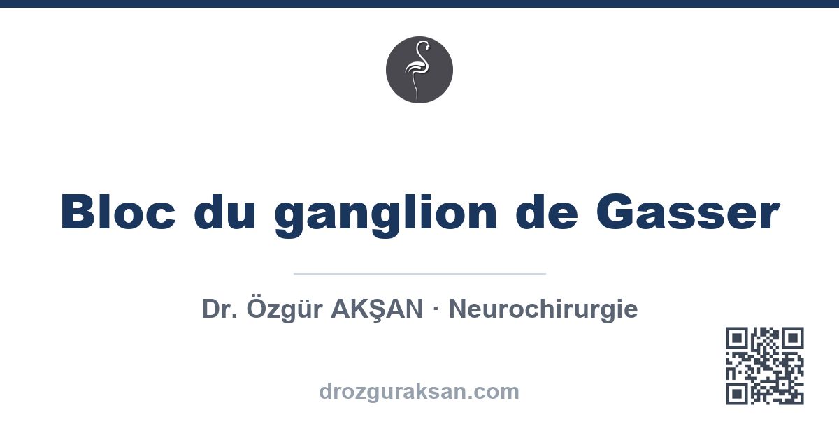 Bloc du ganglion de Gasser | Dr. Özgür AKŞAN